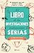El libro de las investigaciones medianamente serias by Alejandra Ortiz Medrano