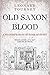 Old Saxon Blood (Joan & Mat...