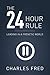 The 24-Hour Rule: Leading in a Frenetic World