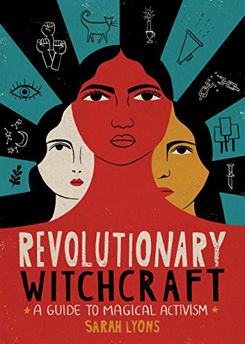 Revolutionary Witchcraft: A Guide to Magical Activism (Kindle Edition)