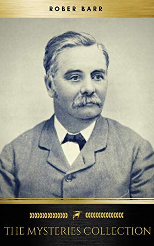 Robert Barr: The Mysteries Collection (Kindle Edition)