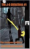The Sundown Robbery (The J+B Detectives Book 1) The Sundown Robbery (The J+B Detectives Book 1)