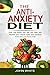 The Anti-Anxiety Diet: How ...
