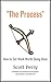 "The Process": How to Get W...