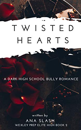 Twisted Hearts (Wexley Prep Exclusive High #2)