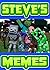 Memes: Super Steve's Funny Memes Silliness Cartoons, Crazy Jokes & More Comedy - Unofficial Minecraft