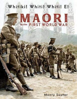 Whitiki! Whiti! Whiti! E!: Maori in the First World War (Hardcover)
