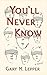 You'll Never Know by Gary Lepper