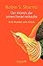 Der Mönch, der seinen Ferrari verkaufte by Robin Sharma Der Mönch, der seinen Ferrari verkaufte by Robin Sharma