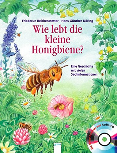 Wie lebt die kleine Honigbiene?: Eine Geschichte mit vielen Sachinformationen (Hardcover)