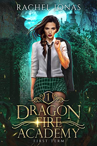 First Term (Dragon Fire Academy, #1)