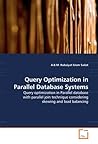 Query Optimization in Parallel Database Systems: Query optimization in Parallel database with parallel join technique considering skewing and load balancing