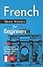 French Short Stories for Beginners: Learn French by Reading and Improve Your Vocabulary
