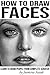 How to Draw Faces: Learn to...