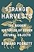 Strange Harvests: The Hidden Histories of Seven Natural Objects