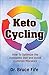 Keto Cycling: How to Optimi...
