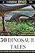 50 Dinosaur Tales