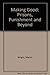 Making Good: Prisons, Punis...