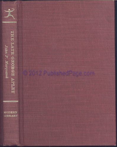 The Late George Apley: A Novel in the Form of a Memoir