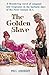 The Golden Slave