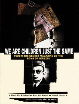 We are Children Just the Same : Vedem, the Secret Magazine By the Boys of Terezin (Hardcover)