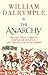 The Anarchy by William Dalrymple