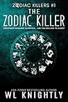 The Zodiac Killer by W.L. Knightly