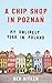 A Chip Shop in Poznań: My Unlikely Year in Poland