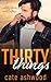 Thirty Things by Cate Ashwood Thirty Things by Cate Ashwood