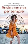 Resta con me per sempre by Elle Kennedy