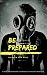 Be Prepared: A Book on Terr...