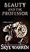 Beauty and the Professor by Skye Warren