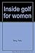 Inside golf for women