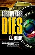 Forgiveness Dies