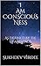 I Am Conscious Ness by Sukhdev Virdee