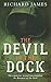 The Devil In The Dock (Bowman of the Yard #2)