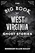 The Big Book of West Virginia Ghost Stories (Big Book of Ghost Stories)