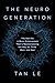 The NeuroGeneration: The New Era in Brain Enhancement That Is Revolutionizing the Way We Think, Work, and Heal