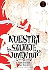 Nuestra salvaje juventud 1 by Mari Okada