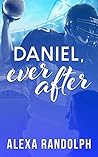 Daniel, Ever After by Alexa Randolph