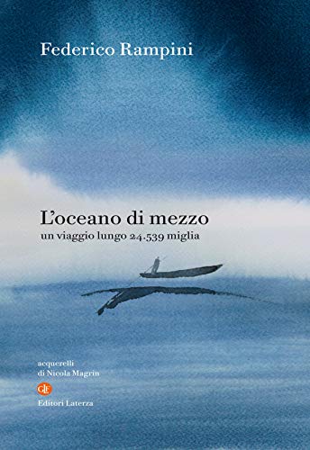 L'oceano di mezzo: Un viaggio lungo 24.539 miglia (Kindle Edition)