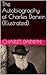 The Autobiography of Charles Darwin (Illustrated)