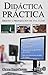 Didactica practica/Practical Didactics: Diseno y preparacion de una clase/Design and preparation of a class