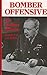 Bomber Offensive by Arthur Travers Harris