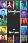 Afterlives of the Writers Afterlives of the Writers