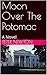 Moon Over The Potomac: A Novel