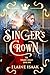 The Singer's Crown: The Author's Cut (The Singer's Legacy Book 1)