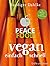Peace Food. Vegan einfach s...