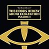 The Horus Heresy Audio Collection: Volume 1 The Horus Heresy Audio Collection: Volume 1