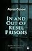 In and Out of Rebel Prisons (Illustrated Edition): Civil War Memories Series
